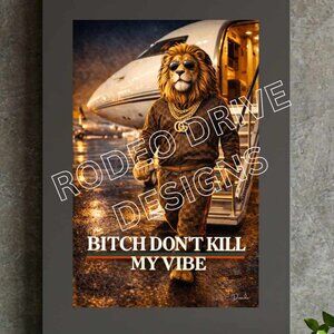 Luxury Lion Jet Street Art Print 11x17 Bit_h Don't Kill My Vibe Poster